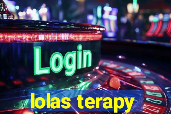 lolas terapy